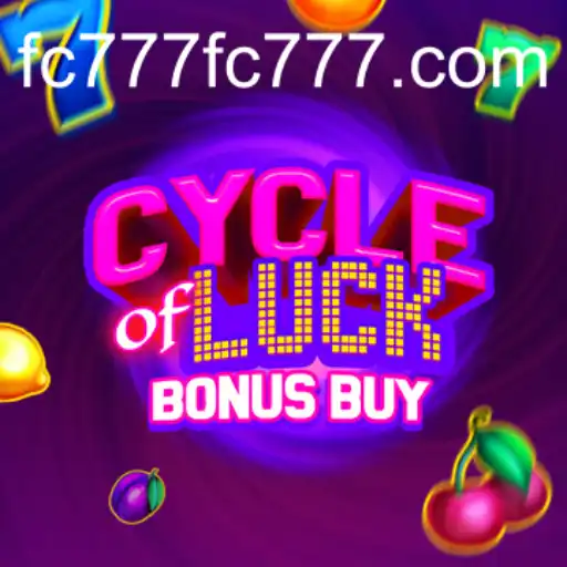 Cycle of Luck Bonus Buy: Unveiling the Thrills Behind FC777's Latest Game