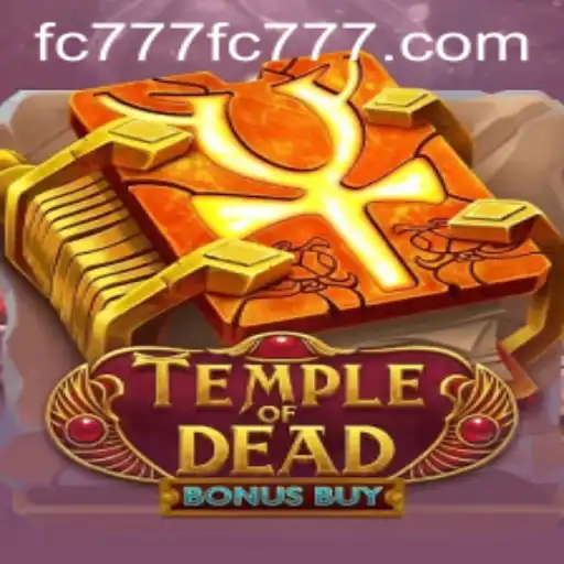 Exploring Temple of Dead Bonus Buy: The Ultimate Gaming Experience with FC777
